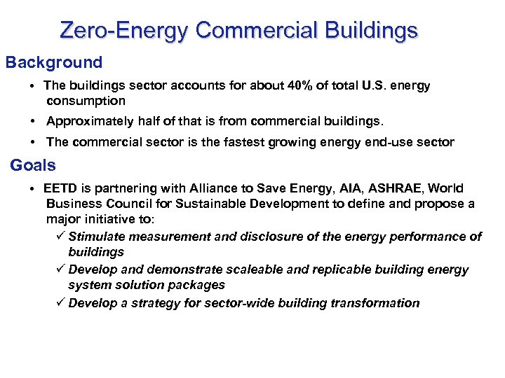 Zero-Energy Commercial Buildings Background • The buildings sector accounts for about 40% of total