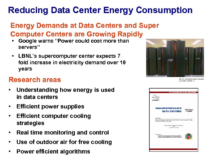 Reducing Data Center Energy Consumption Energy Demands at Data Centers and Super Computer Centers