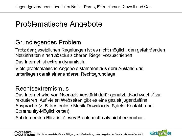 Jugendgefährdende Inhalte im Netz – Porno, Extremismus, Gewalt und Co. Problematische Angebote Grundlegendes Problem