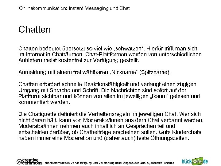 Onlinekommunikation: Instant Messaging und Chatten bedeutet übersetzt so viel wie „schwatzen“. Hierfür trifft man