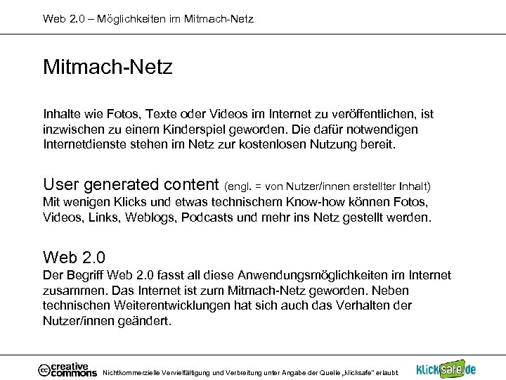 Web 2. 0 – Möglichkeiten im Mitmach-Netz Inhalte wie Fotos, Texte oder Videos im