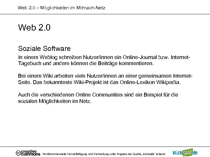 Web 2. 0 – Möglichkeiten im Mitmach-Netz Web 2. 0 Soziale Software In einem