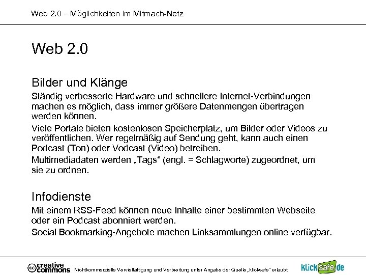 Web 2. 0 – Möglichkeiten im Mitmach-Netz Web 2. 0 Bilder und Klänge Ständig