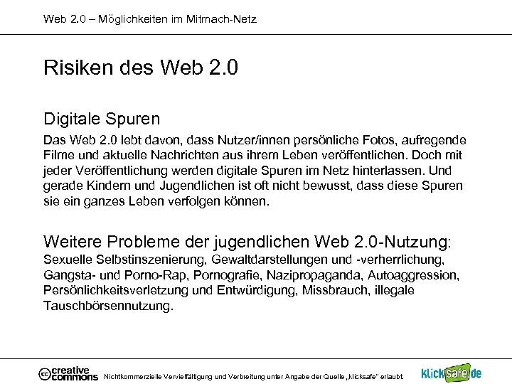 Web 2. 0 – Möglichkeiten im Mitmach-Netz Risiken des Web 2. 0 Digitale Spuren