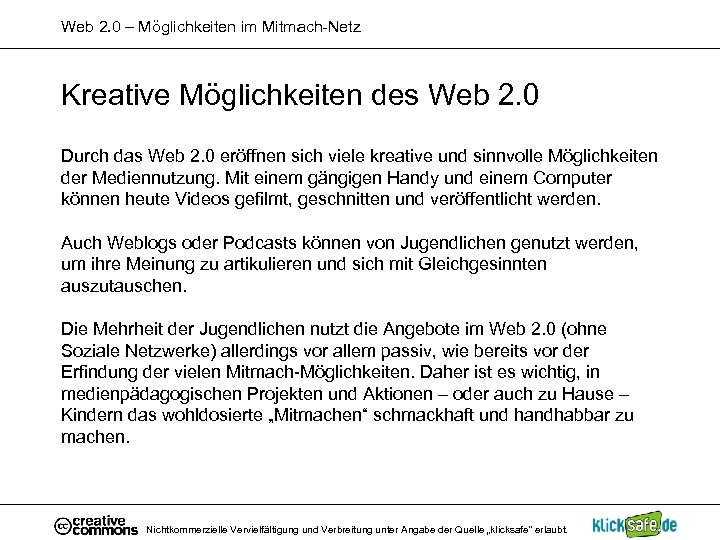 Web 2. 0 – Möglichkeiten im Mitmach-Netz Kreative Möglichkeiten des Web 2. 0 Durch