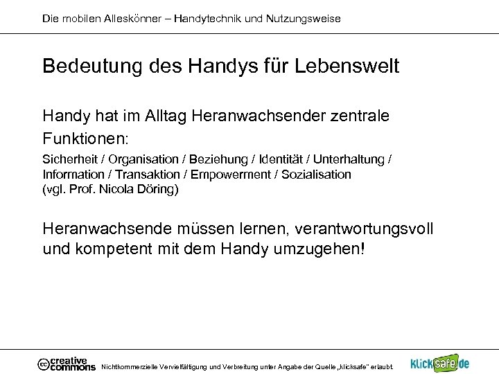 Die mobilen Alleskönner – Handytechnik und Nutzungsweise Bedeutung des Handys für Lebenswelt Handy hat