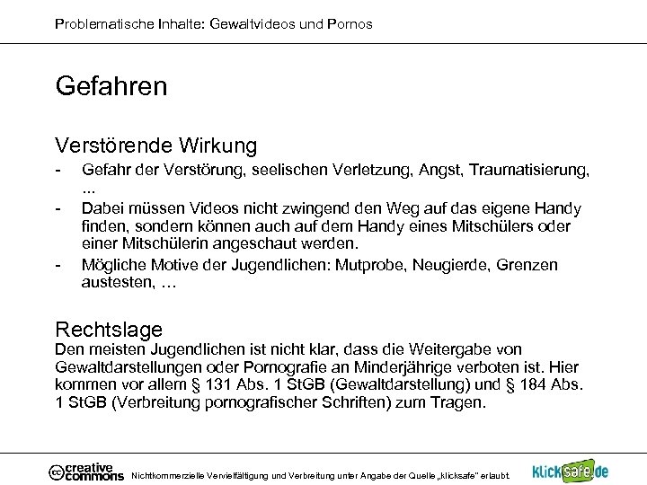 Problematische Inhalte: Gewaltvideos und Pornos Gefahren Verstörende Wirkung - Gefahr der Verstörung, seelischen Verletzung,