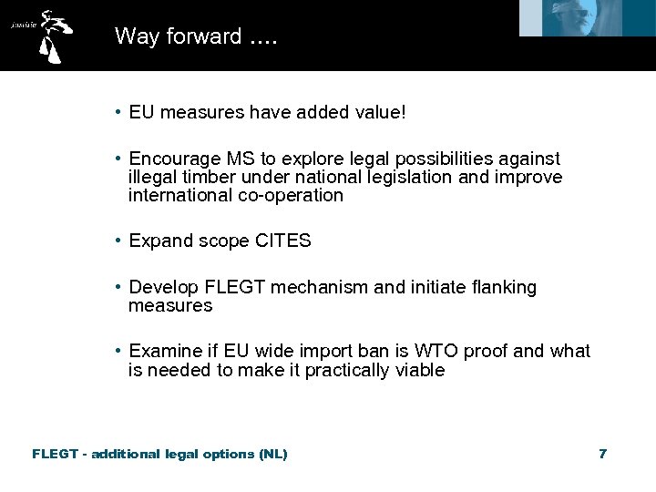 Way forward …. • EU measures have added value! • Encourage MS to explore
