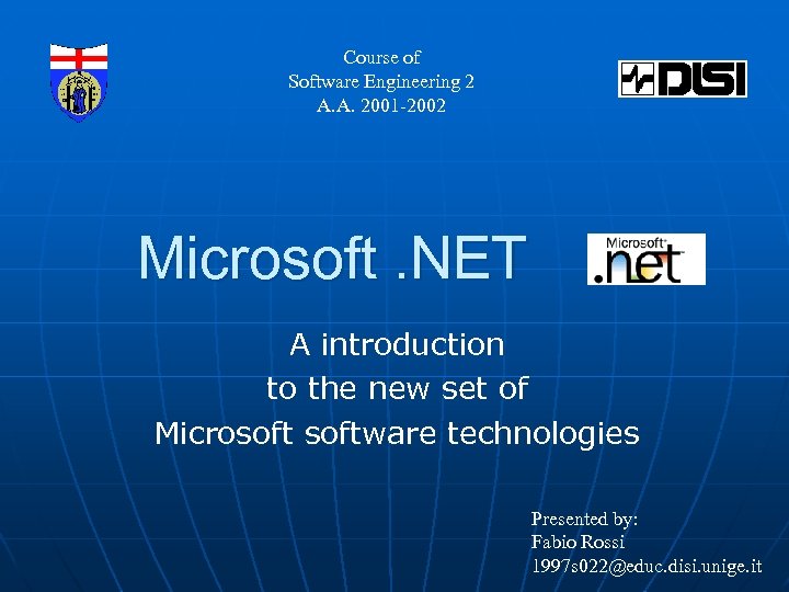 Course of Software Engineering 2 A. A. 2001 -2002 Microsoft. NET A introduction to
