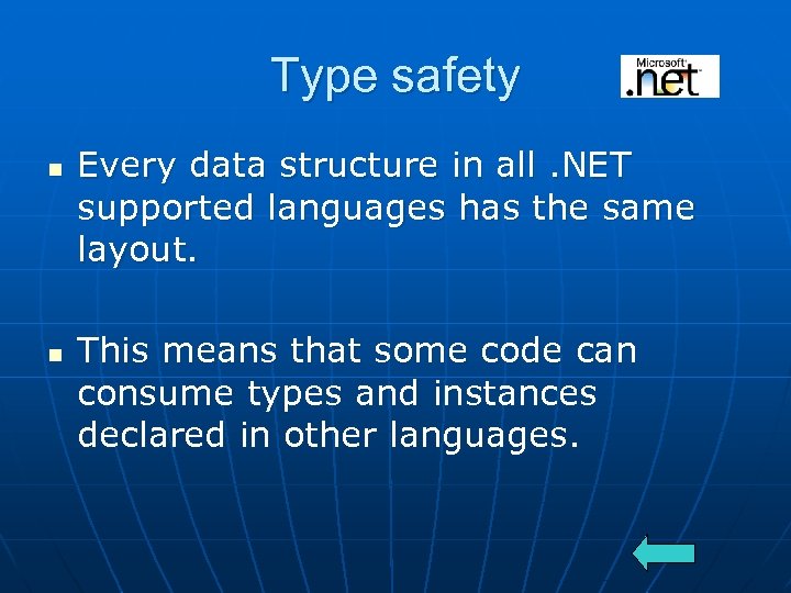 Type safety n n Every data structure in all. NET supported languages has the