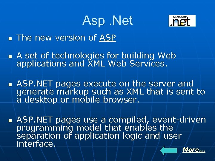 Asp. Net n The new version of ASP n A set of technologies for