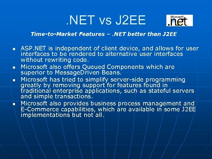 . NET vs J 2 EE Time-to-Market Features –. NET better than J 2