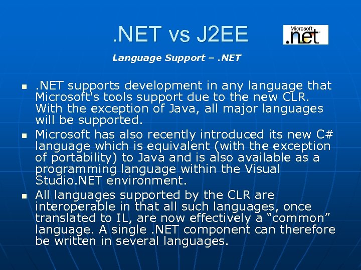 . NET vs J 2 EE Language Support –. NET n n n .