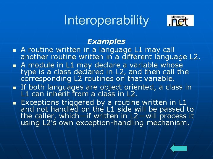 Interoperability n n Examples A routine written in a language L 1 may call