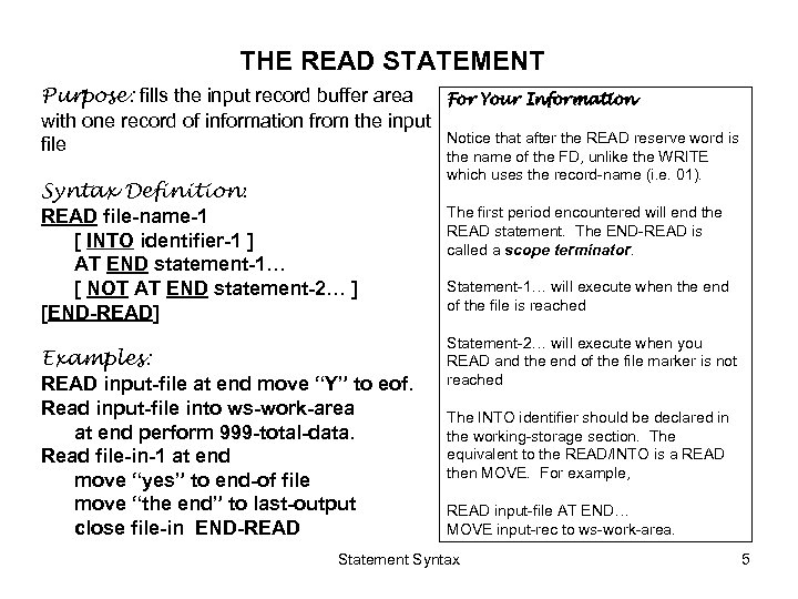 THE READ STATEMENT Purpose: fills the input record buffer area with one record of