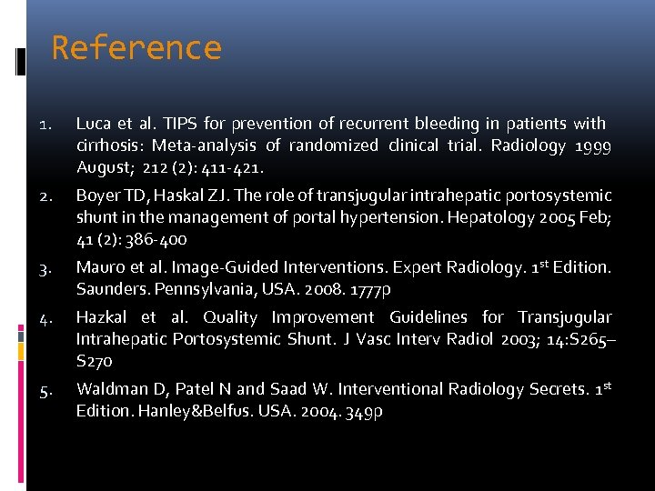 Reference 1. Luca et al. TIPS for prevention of recurrent bleeding in patients with