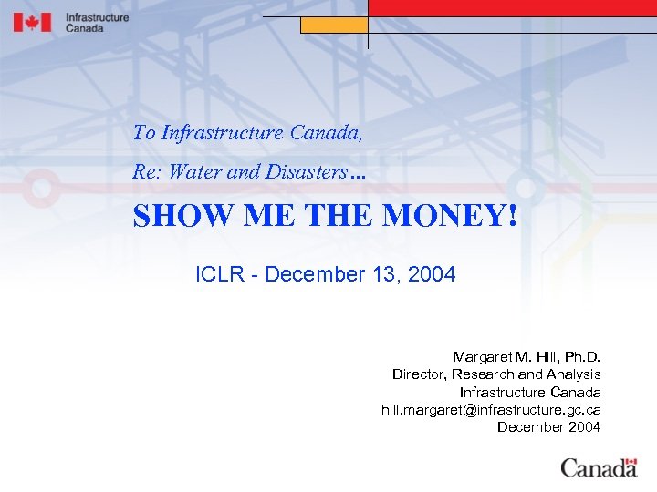 To Infrastructure Canada, Re: Water and Disasters… SHOW ME THE MONEY! ICLR - December