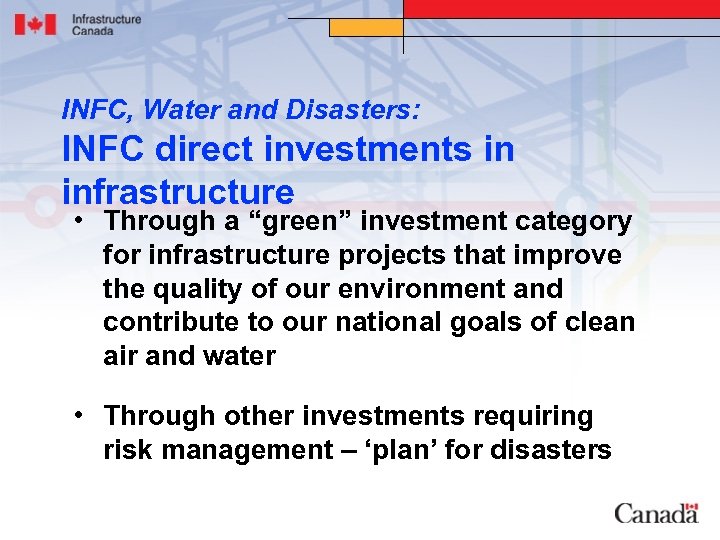 INFC, Water and Disasters: INFC direct investments in infrastructure • Through a “green” investment