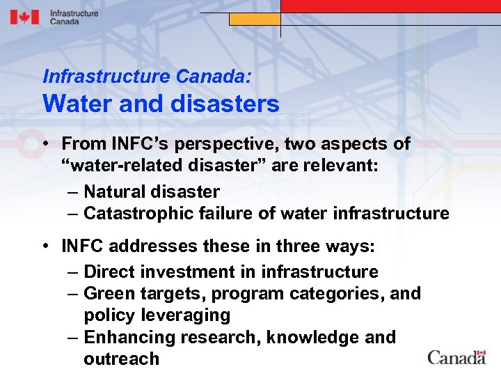 Infrastructure Canada: Water and disasters • From INFC’s perspective, two aspects of “water-related disaster”