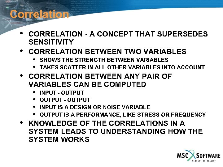 Correlation • • CORRELATION - A CONCEPT THAT SUPERSEDES SENSITIVITY CORRELATION BETWEEN TWO VARIABLES