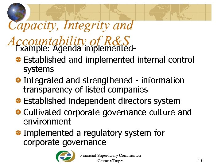 Capacity, Integrity and Accountabilityimplementedof R&S Example: Agenda Established and implemented internal control systems Integrated