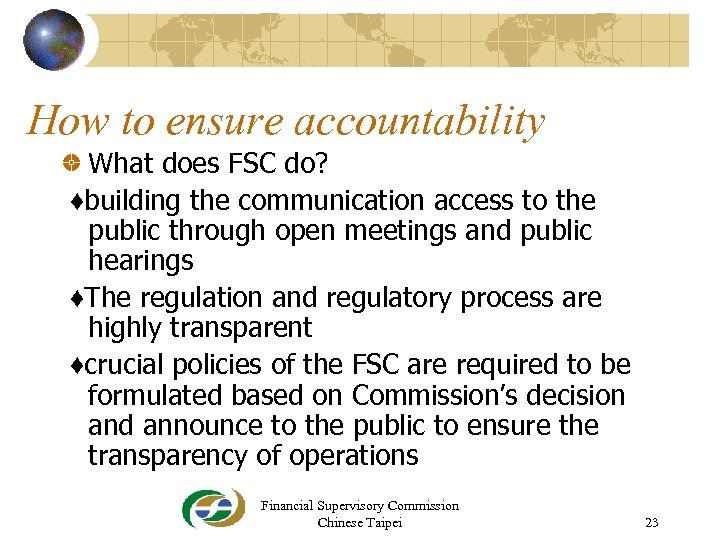 How to ensure accountability What does FSC do? ♦building the communication access to the
