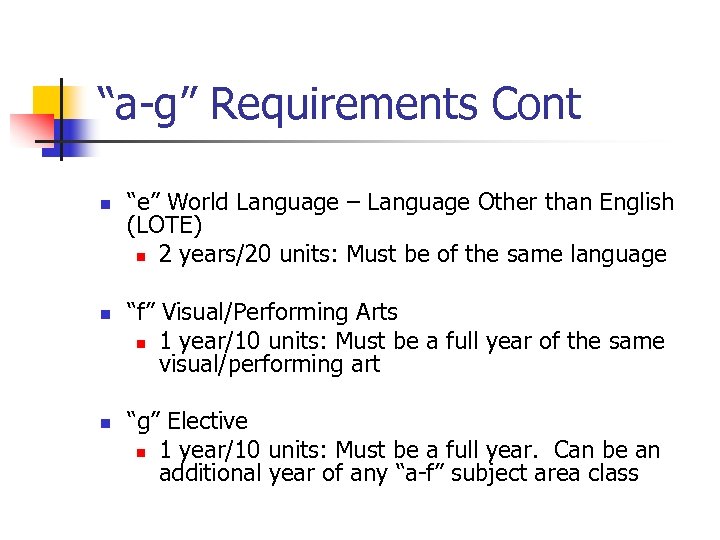 “a-g” Requirements Cont n n n “e” World Language – Language Other than English