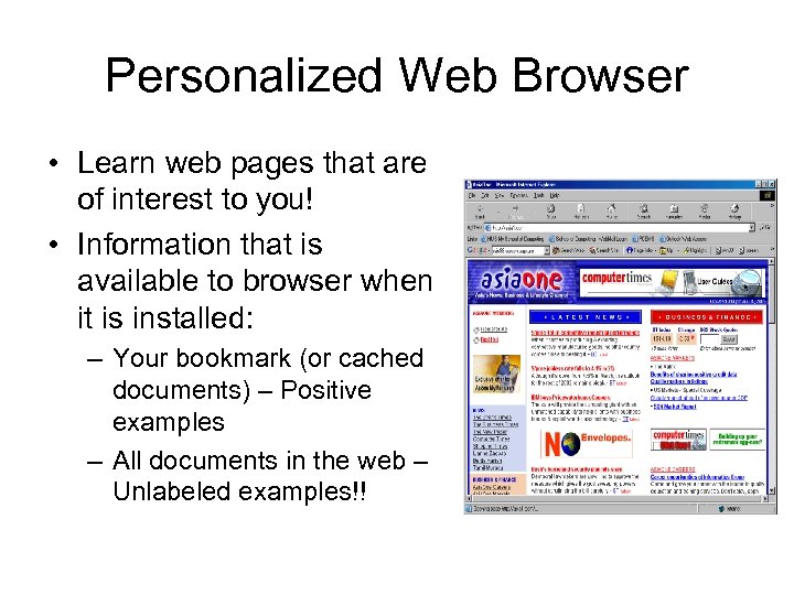 Personalized Web Browser • Learn web pages that are of interest to you! •