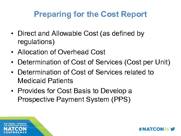 Preparing for the Cost Report • Direct and Allowable Cost (as defined by regulations)