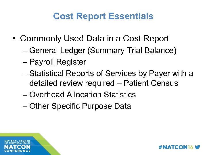 Cost Report Essentials • Commonly Used Data in a Cost Report – General Ledger