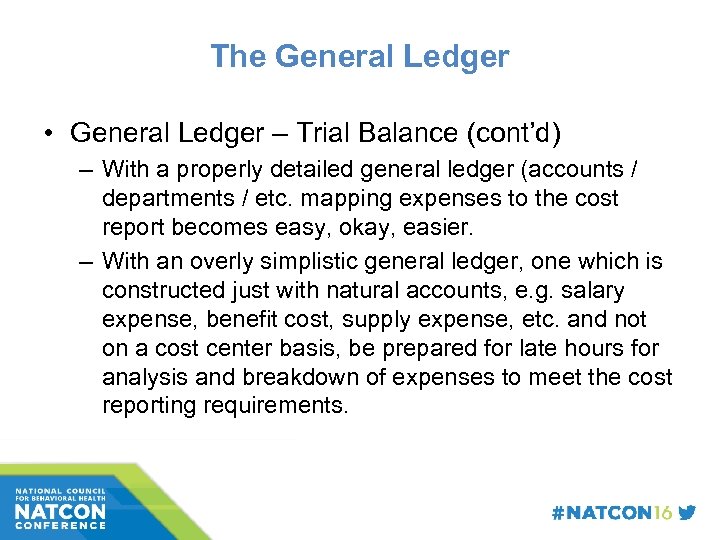 The General Ledger • General Ledger – Trial Balance (cont’d) – With a properly