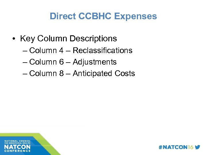 Direct CCBHC Expenses • Key Column Descriptions – Column 4 – Reclassifications – Column