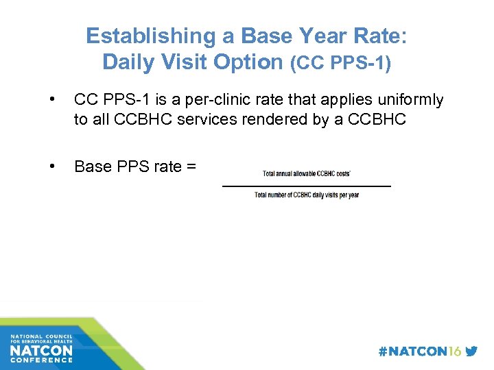 Establishing a Base Year Rate: Daily Visit Option (CC PPS-1) • CC PPS-1 is