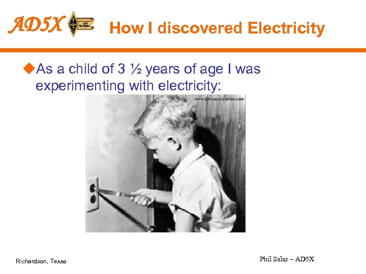 AD 5 X How I discovered Electricity u. As a child of 3 ½