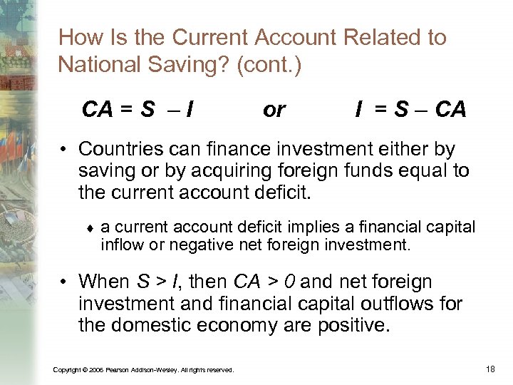 How Is the Current Account Related to National Saving? (cont. ) CA = S