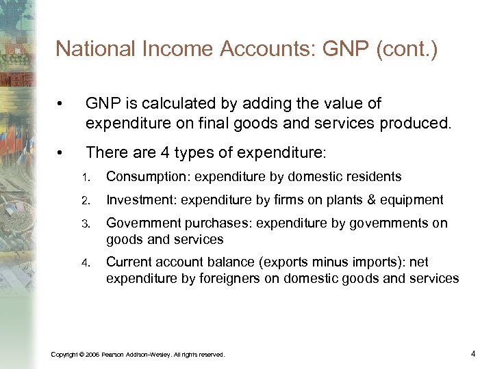 National Income Accounts: GNP (cont. ) • GNP is calculated by adding the value