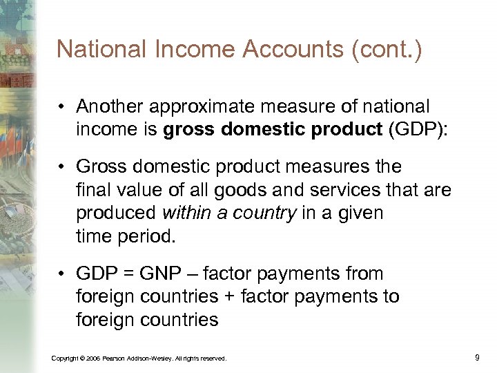 National Income Accounts (cont. ) • Another approximate measure of national income is gross