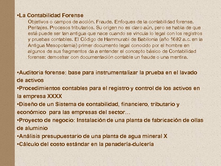  • La Contabilidad Forense Objetivos o campos de acción. Fraude. Enfoques de la