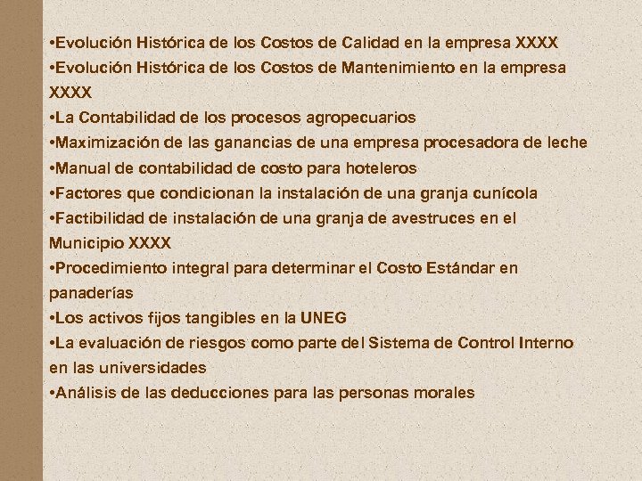  • Evolución Histórica de los Costos de Calidad en la empresa XXXX •