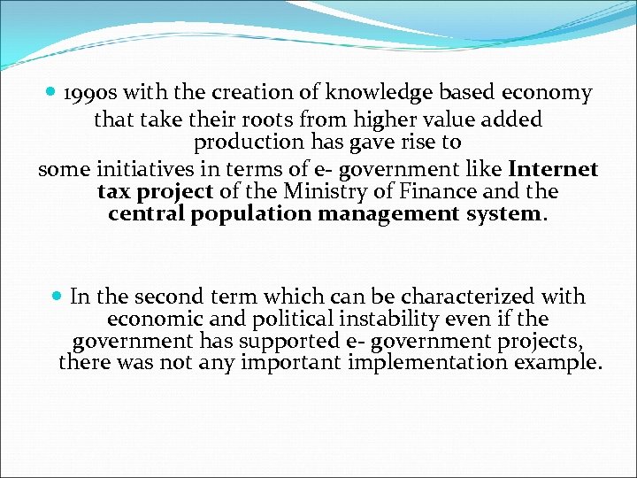  1990 s with the creation of knowledge based economy that take their roots