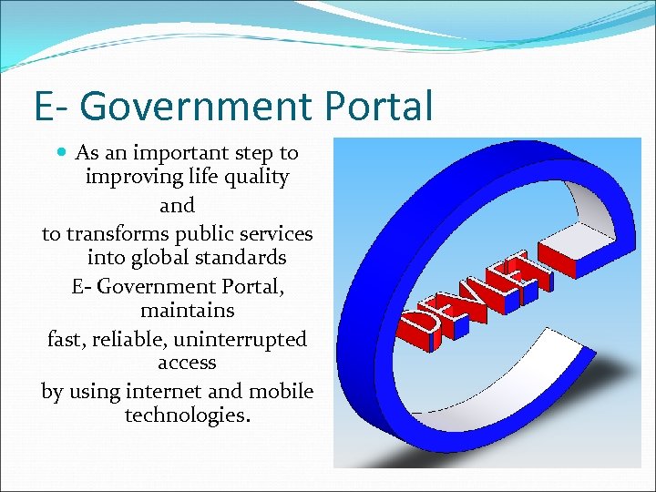 E- Government Portal As an important step to improving life quality and to transforms