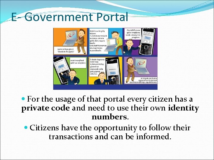 E- Government Portal For the usage of that portal every citizen has a private