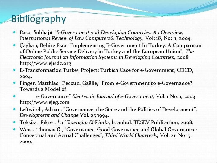 Bibliography Basu, Subhajıt “E-Government and Developing Countries: An Overview, Internatıonal Revıew of Law Computers&