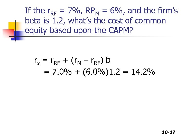 If the r. RF = 7%, RPM = 6%, and the firm’s beta is