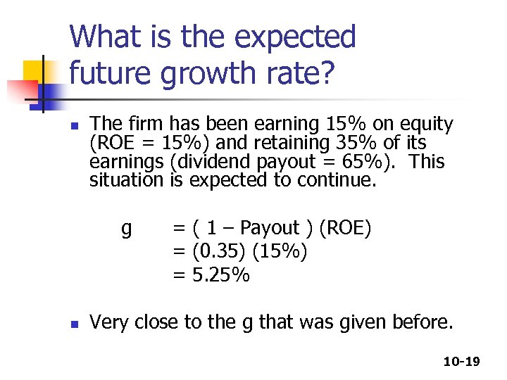 What is the expected future growth rate? n The firm has been earning 15%