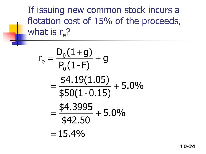 If issuing new common stock incurs a flotation cost of 15% of the proceeds,