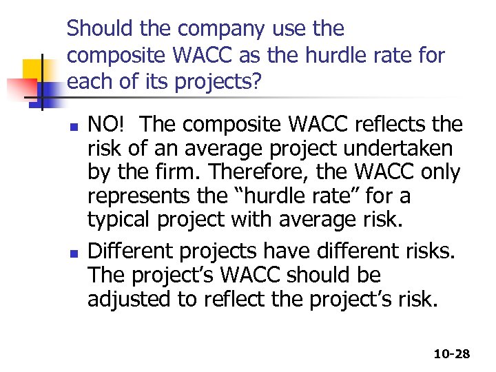 Should the company use the composite WACC as the hurdle rate for each of