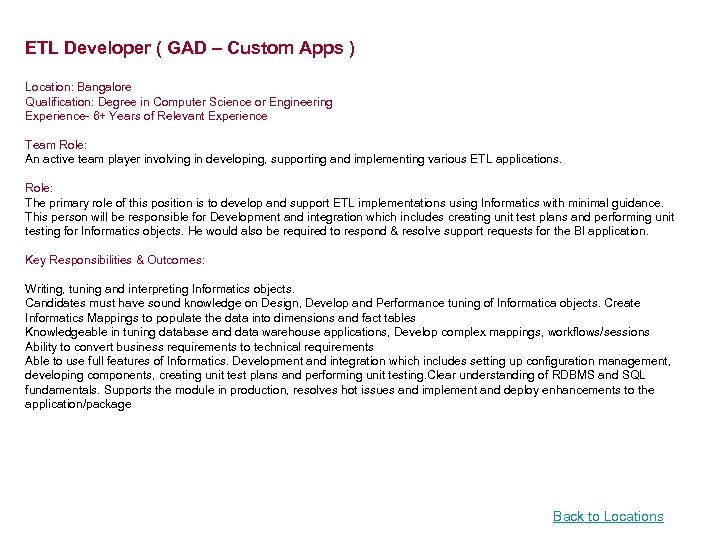 ETL Developer ( GAD – Custom Apps ) Location: Bangalore Qualification: Degree in Computer