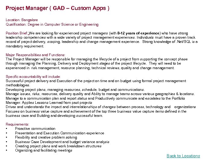 Project Manager ( GAD – Custom Apps ) Location: Bangalore Qualification: Degree in Computer