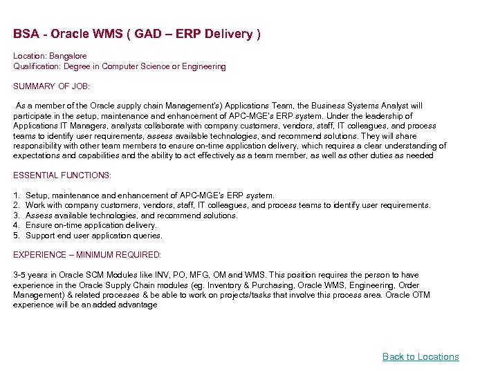 BSA - Oracle WMS ( GAD – ERP Delivery ) Location: Bangalore Qualification: Degree